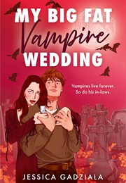 My Big Fat Vampire Wedding (Jessica Gadziala)