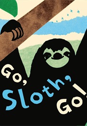 Go, Sloth, Go! (Toni Yuly)
