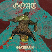 Goat - Goatbrain