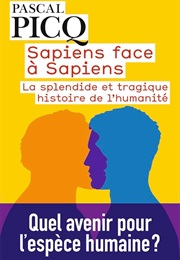 Sapiens Face À Sapiens (Pascal Picq)