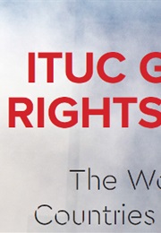 The Global Rights Index 2018 (ITUC)