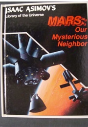 Mars, or Mars: Our Mysterious Neighbor, or the Red Planet: Mars (Isaac Asimov)
