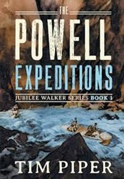 The Powell Expeditions (Tim Piper)