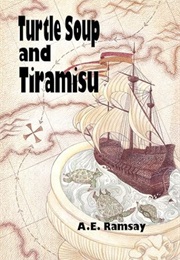 Turtle Soup and Tiramisu (A.E. Ramsay)