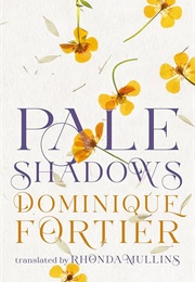 Pale Shadows (DOMINIQUE FORTIER)