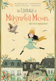The Courage of Magnolia Moon (Edwina Wyatt)