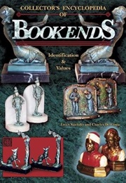 Collector's Encyclopedia of Bookends (Collector's Encyclopedia) (Louis Kuritzky)