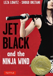 Jet Black and the Ninja Wind (Leza Lowitz and Shogo Oketani)