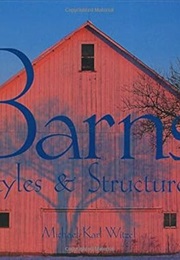 Barns: Styles & Structures (Michael Karl Witzel)