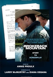 Brokeback Mountain From Story to Screenplay (Annie Proulx, Larry McMurtry, and Diana Ossana)
