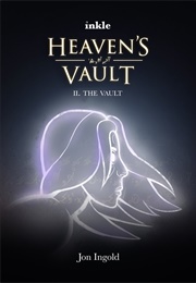 Heaven's Vault Part Two: The Vault (Jon Ingold)