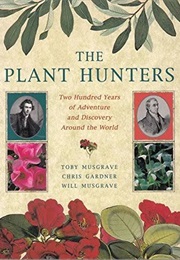 The Plant Hunters (Musgrave, Toby /Gardner, Chris / Musgrave, Will)