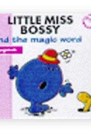 Little Miss Bossy and the Magic Word (Roger Hargreaves)