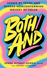 Both/And: Essays by Trans and Gender-Nonconforming Writers of Color―A Moving Anthology Celebrating J (Denne Michele Norris (Editor))