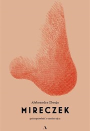 Mireczek. Patoopowieść O Moim Ojcu (Aleksandra Zbroja)