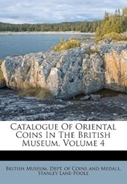 Catalogue of Oriental Coins in the British Museum, Volume 4 (Stanley Lane-Poole)