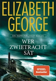 Wer Zwietracht Sät /  Inspector-Lynley #22 (Elizabeth George)