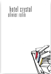 Hotel Crystal (Olivier Rolin)