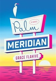 Palm Meridian (Grace Flahive)