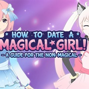 How to Date a Magical Girl!