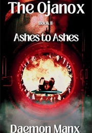 The Ojanox II: Ashes to Ashes (Daemon Manx)