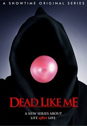 Dead Like Me (2003)