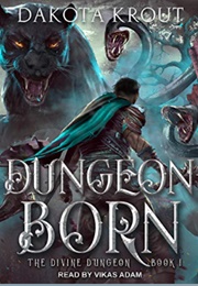 Dungeon Born: Audio (Dakota Krout - Read by Vikas Adam)