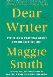Dear Writer (Maggie Smith)