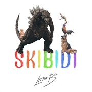Skibidi (Romantic Edition) - Little Big