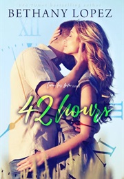 42 Hours (Bethany Lopez)