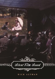 Silent Film Sound (Rick Altman)