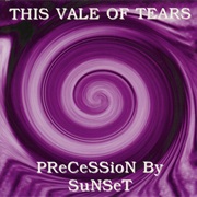 This Vale of Tears – Precession by Sunset