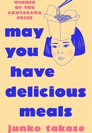 May You Have Delicious Meals (Junk Takase)