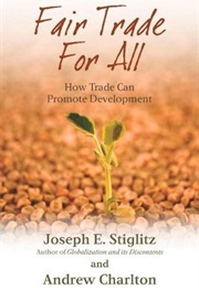Fair Trade for All (Joseph E. Stiglitz, Andrew Charlton)