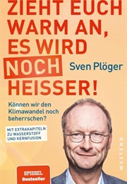 Zieht Euch Warm An, Es Wird Heiß (Sven Plöger)