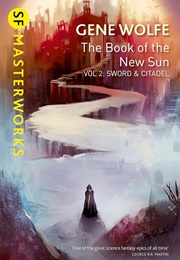 The Book of the New Sun, Vol. 2: Sword and Citadel (Gene Wolfe)