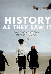 History as They Saw It: Iconic Moments From the Past in Color (Wolfgang Wild)