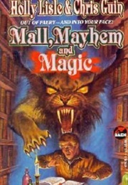 Mall, Mayhem and Magic (Holly Lisle & Chris Guin)