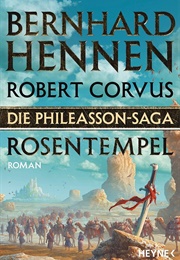 Phileasson-Saga 7: Rosentempel (Bernhard Hennen, Robert Corvus)