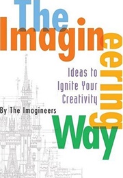 The Imagineering Way (The Imagineers)