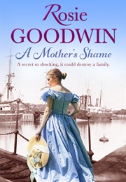 A Mother's Shame (Goodwin, Rosie)