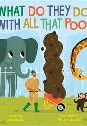 What Do They Do With All That Poo? (Jane Kurtz)