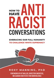 How to Have Antiracist Conversations (Roxy Manning)