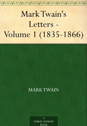 Mark Twain's Letters - Volume 1 (Mark Twain)
