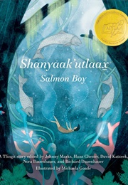Shanyaak'utlaax: Salmon Boy (Michaela Goade)