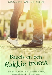 Bagels En Een Bakkie Troost (Jacodine Van De Velde)