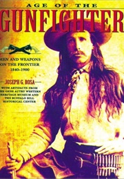 Age of the Gunfighter (Joseph G. Rosa)