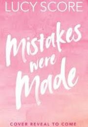 Mistakes Were Made (Lucy Score)