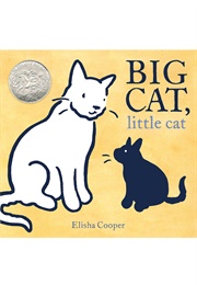 Big Cat, Little Cat (Elisha Cooper)