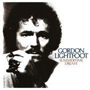 Summertime Dream - Gordon Lightfoot